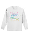 Beach Please - Summer Colors Adult Long Sleeve Shirt-Long Sleeve Shirt-TooLoud-White-Small-Davson Sales