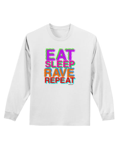 Eat Sleep Rave Repeat Color Adult Long Sleeve Shirt by TooLoud-Long Sleeve Shirt-TooLoud-White-Small-Davson Sales