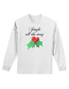 Jingle All the Way - holly Adult Long Sleeve Shirt-Long Sleeve Shirt-TooLoud-White-Small-Davson Sales