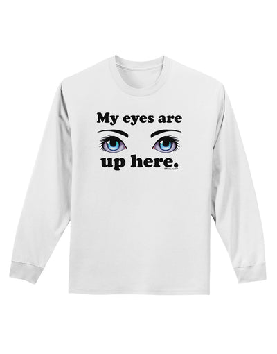 Eye Up Here Adult Long Sleeve Shirt-Long Sleeve Shirt-TooLoud-White-Small-Davson Sales