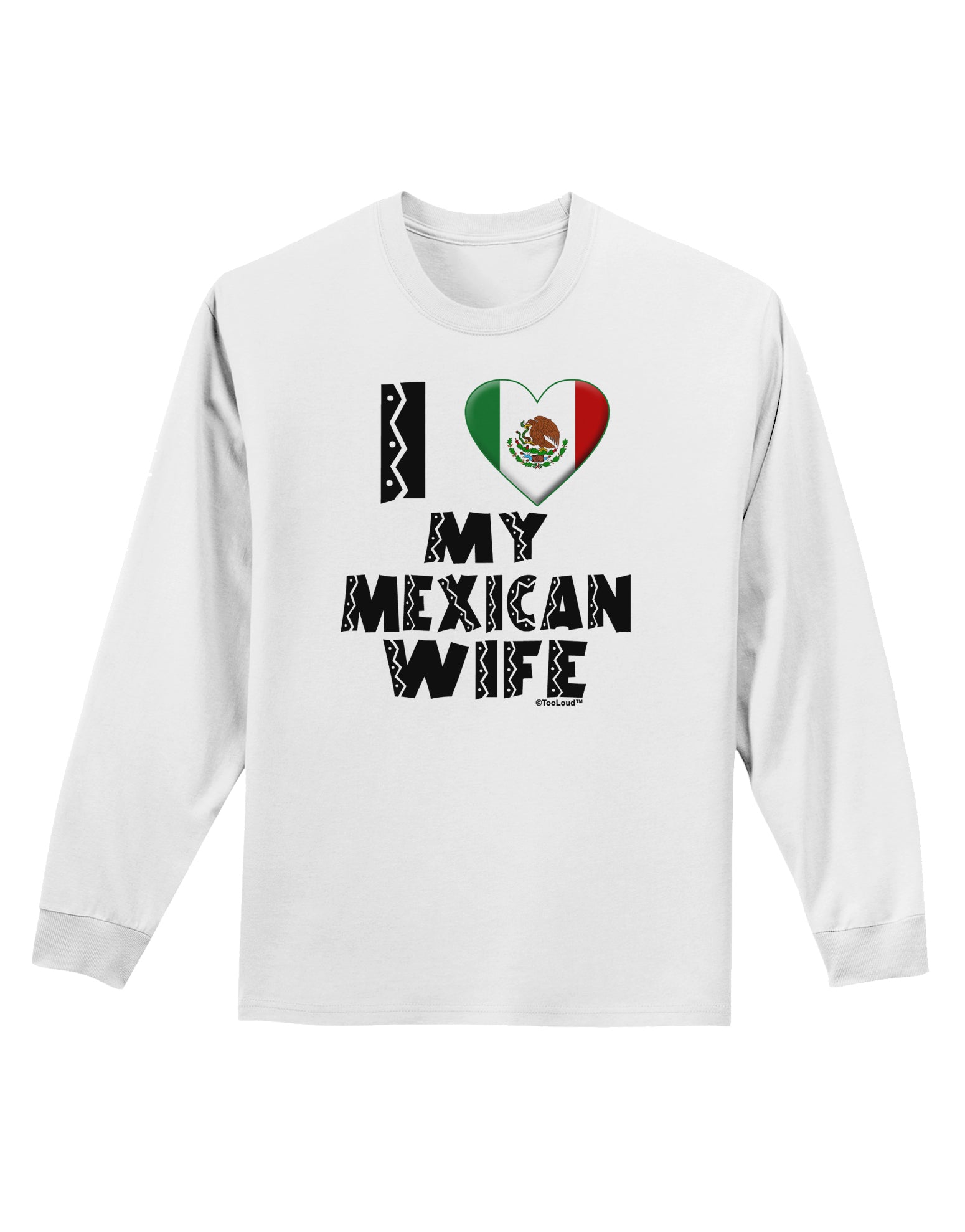 I Heart My Mexican Wife Adult Long Sleeve Shirt by TooLoud-Long Sleeve Shirt-TooLoud-White-Small-Davson Sales