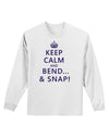 Keep Calm and Bend and Snap Adult Long Sleeve Shirt-Long Sleeve Shirt-TooLoud-White-Small-Davson Sales