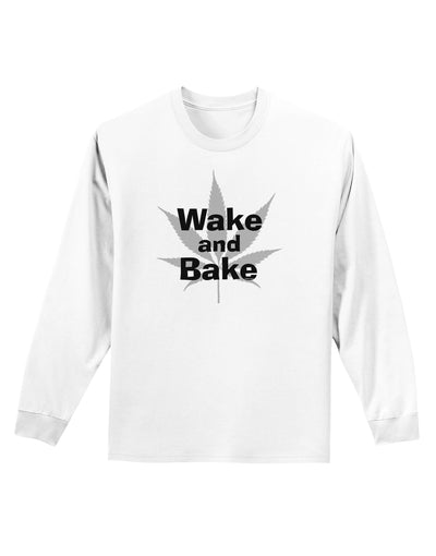 Wake and Bake - Marijuana Leaf B&W Adult Long Sleeve Shirt-Long Sleeve Shirt-TooLoud-White-Small-Davson Sales