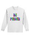 Be Proud Gay Pride - Rainbow Hearts Adult Long Sleeve Shirt by TooLoud-Long Sleeve Shirt-TooLoud-White-Small-Davson Sales