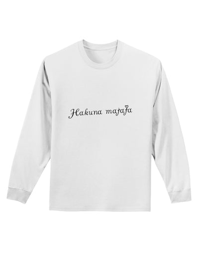 TooLoud Hakuna Matata Adult Long Sleeve Shirt-Long Sleeve Shirt-TooLoud-White-Small-Davson Sales