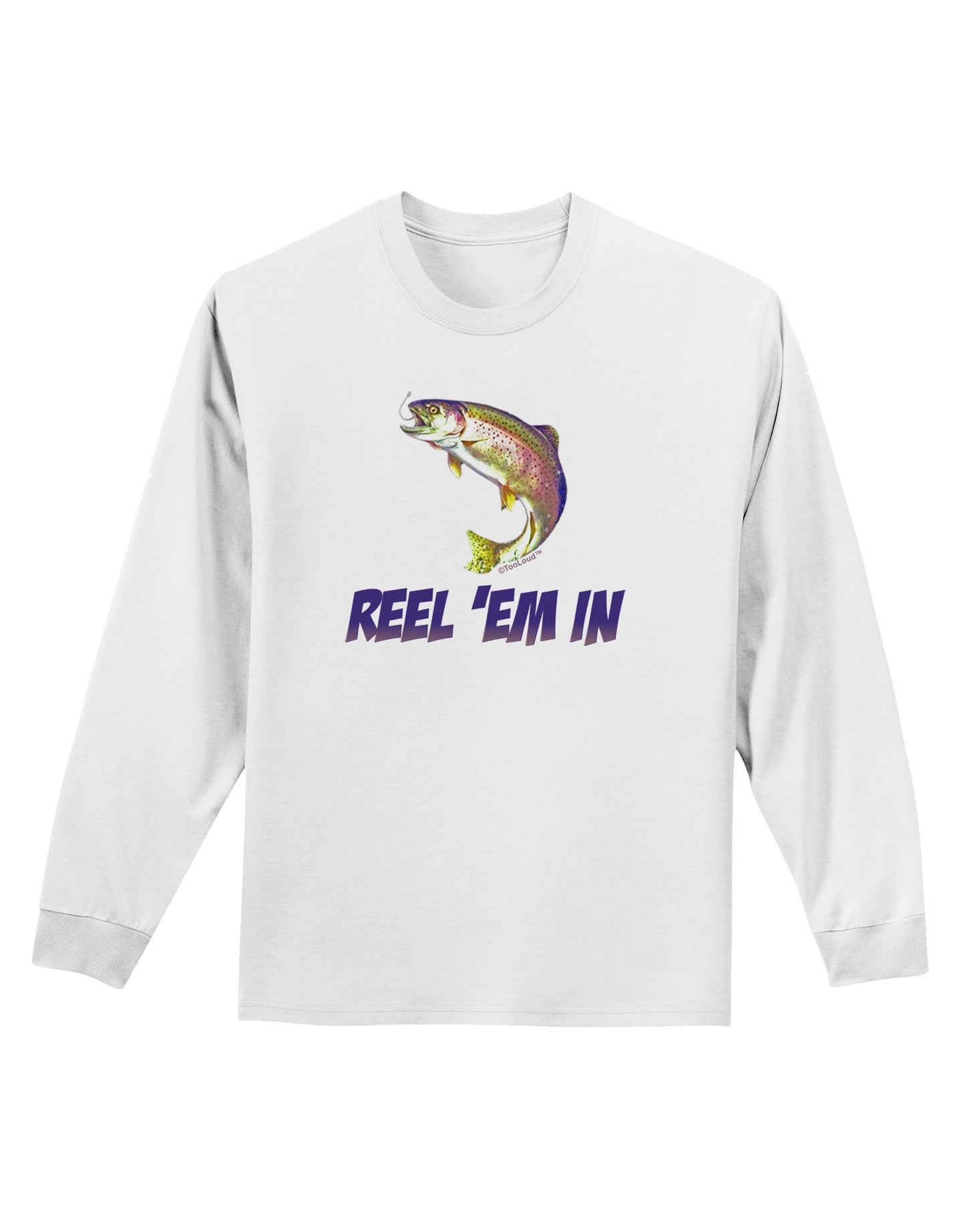 Rainbow Trout Reel Em In Adult Long Sleeve Shirt-Long Sleeve Shirt-TooLoud-White-Small-Davson Sales