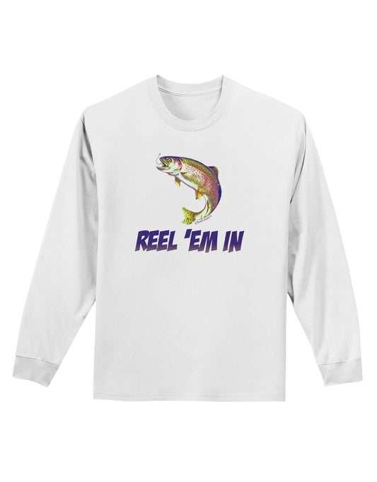 Rainbow Trout Reel Em In Adult Long Sleeve Shirt-Long Sleeve Shirt-TooLoud-White-Small-Davson Sales