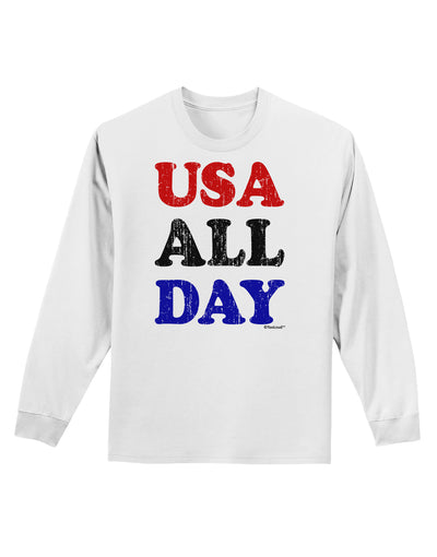 USA All Day - Distressed Patriotic Design Adult Long Sleeve Shirt by TooLoud-Long Sleeve Shirt-TooLoud-White-Small-Davson Sales