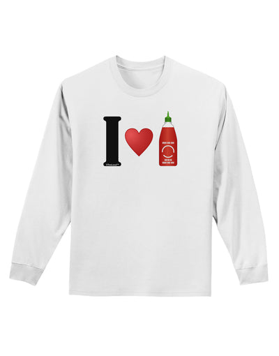 I Heart Sriracha Design Adult Long Sleeve Shirt by TooLoud-Long Sleeve Shirt-TooLoud-White-Small-Davson Sales