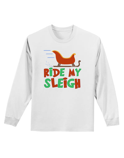 Ride My Sleigh Color Adult Long Sleeve Shirt-Long Sleeve Shirt-TooLoud-White-Small-Davson Sales