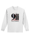 911 Never Forgotten Adult Long Sleeve Shirt-Long Sleeve Shirt-TooLoud-White-XXXX-Large-Davson Sales