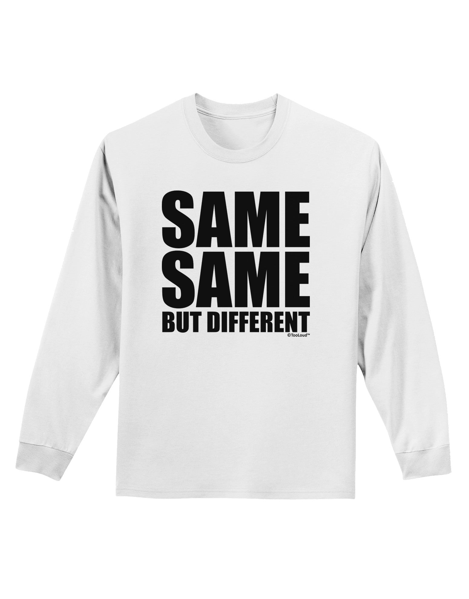 Same Same But Different Adult Long Sleeve Shirt-Long Sleeve Shirt-TooLoud-White-Small-Davson Sales