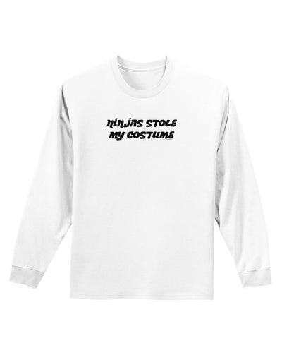 Ninjas Stole My Costume - Halloween Adult Long Sleeve Shirt-Long Sleeve Shirt-TooLoud-White-Small-Davson Sales