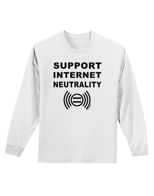 Support Internet Neutrality Adult Long Sleeve Shirt-Long Sleeve Shirt-TooLoud-White-Small-Davson Sales