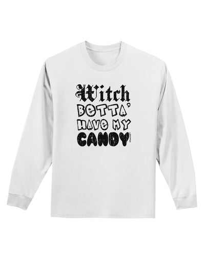 Witch Betta Have - Distressed Adult Long Sleeve Shirt-Long Sleeve Shirt-TooLoud-White-Small-Davson Sales