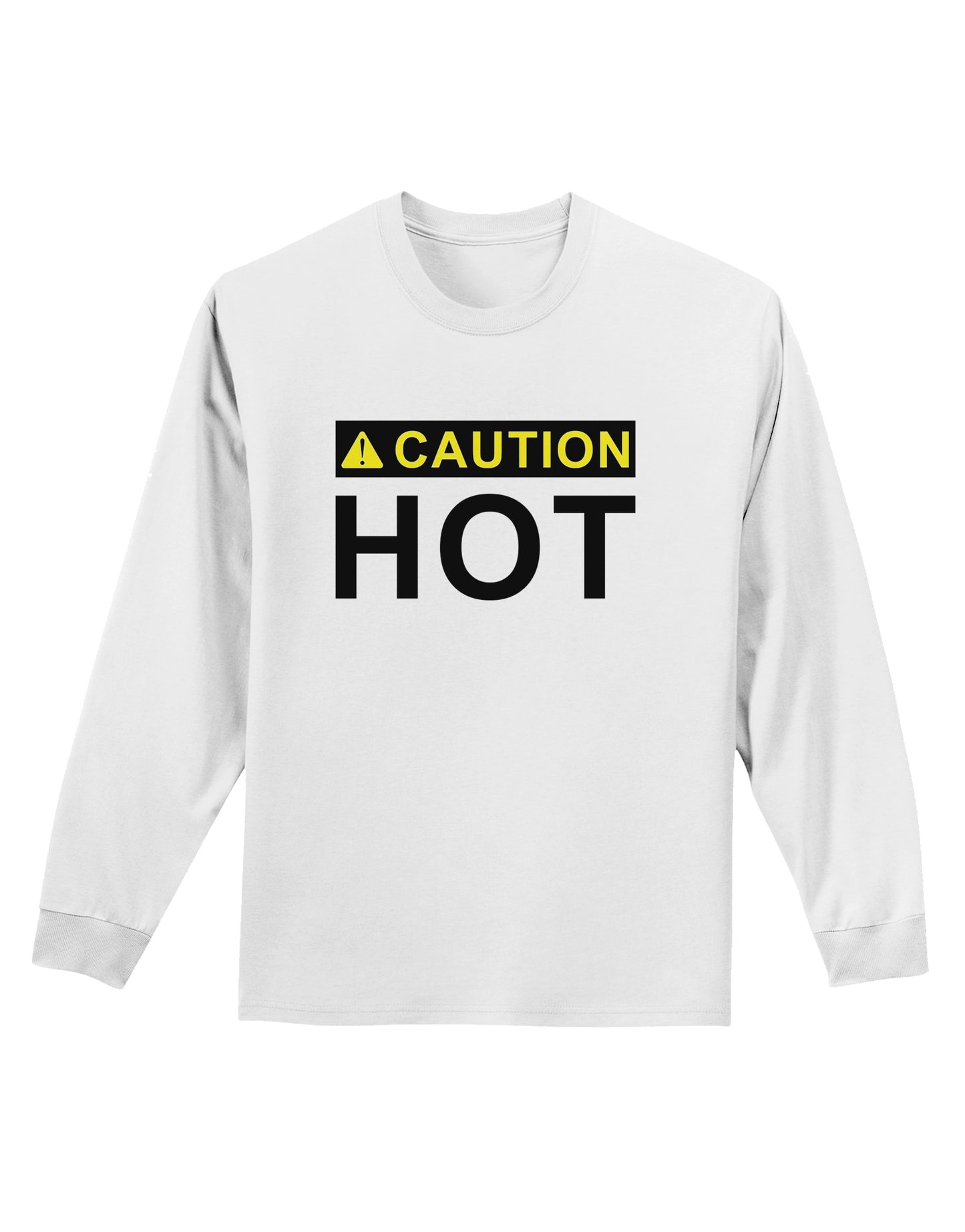 Caution Hot Warning Sign Adult Long Sleeve Shirt-Long Sleeve Shirt-TooLoud-White-Small-Davson Sales