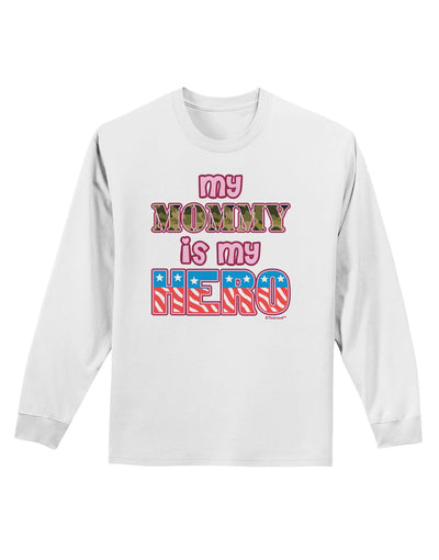 My Mommy is My Hero - Armed Forces - Pink Adult Long Sleeve Shirt by TooLoud-Long Sleeve Shirt-TooLoud-White-Small-Davson Sales