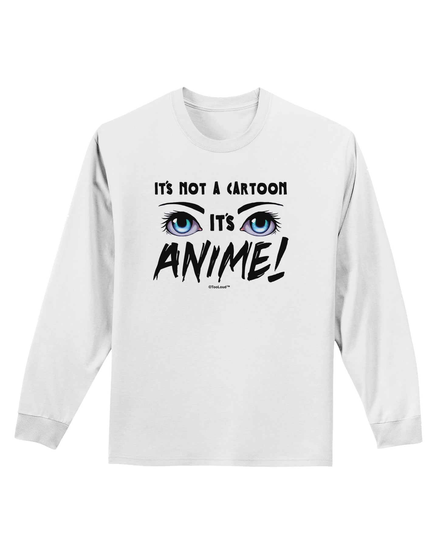 Not A Cartoon Eyes Blue Adult Long Sleeve Shirt-Long Sleeve Shirt-TooLoud-White-Small-Davson Sales