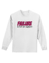 Failure Is Not An Option Adult Long Sleeve Shirt by TooLoud-Long Sleeve Shirt-TooLoud-White-Small-Davson Sales