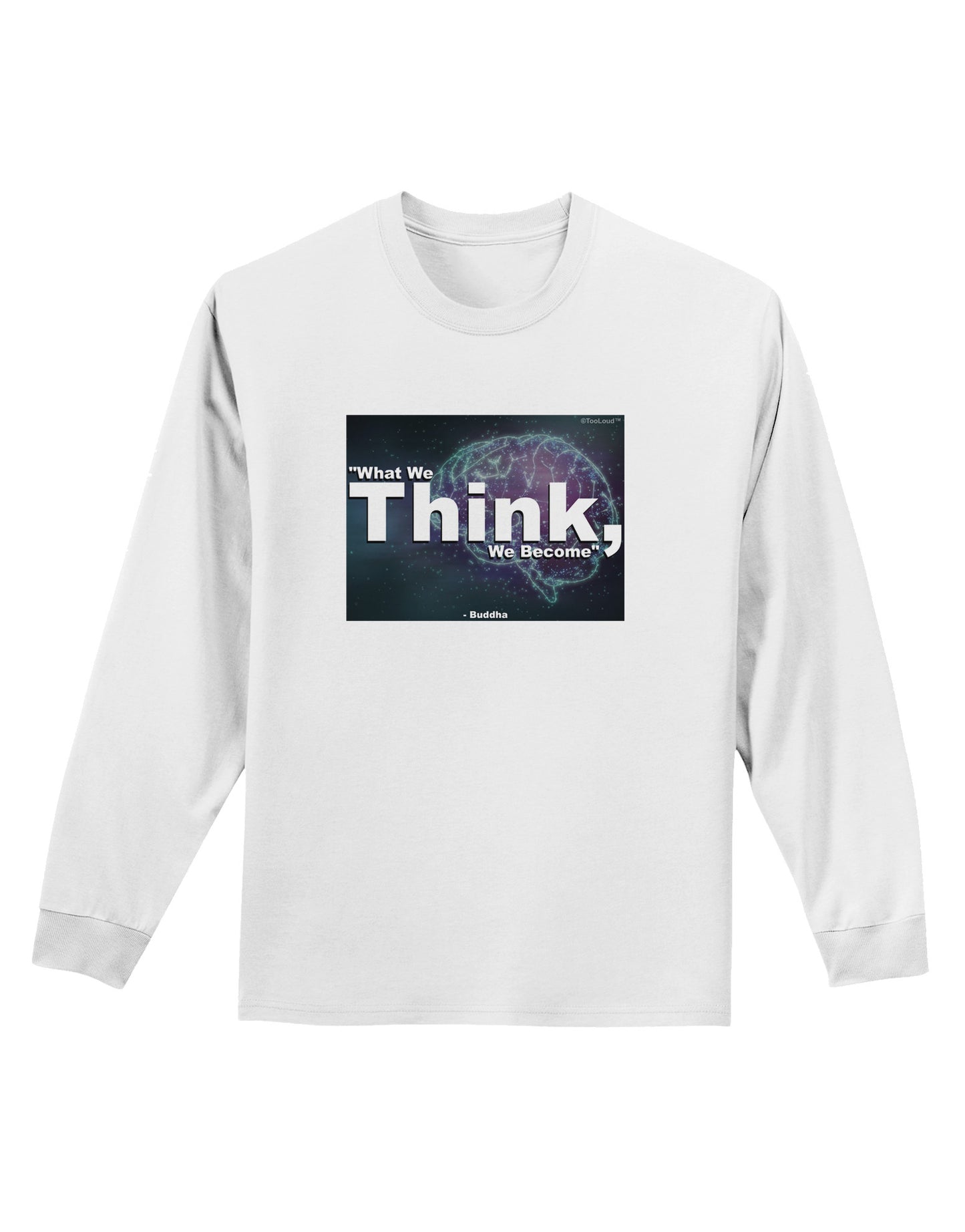 TooLoud What We Think Buddha Adult Long Sleeve Shirt-Long Sleeve Shirt-TooLoud-White-Small-Davson Sales