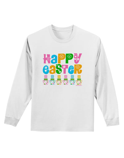 Happy Easter - Tulips Adult Long Sleeve Shirt by TooLoud-Long Sleeve Shirt-TooLoud-White-Small-Davson Sales