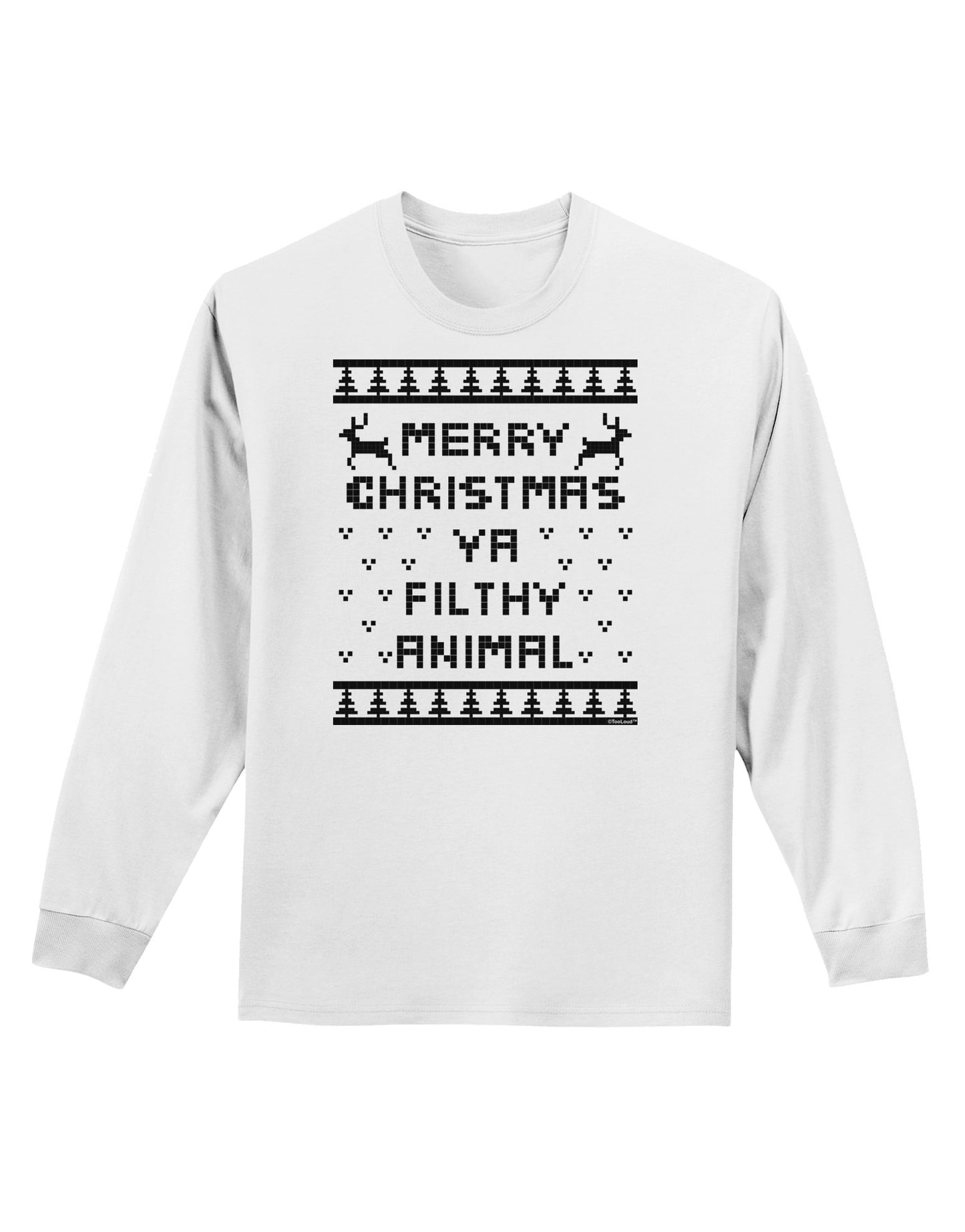 Merry Christmas Ya Filthy Animal Christmas Sweater Adult Long Sleeve Shirt-Long Sleeve Shirt-TooLoud-White-Small-Davson Sales