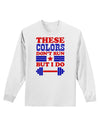 These Colors Don't Run But I Do - Patriotic Workout Adult Long Sleeve Shirt-Long Sleeve Shirt-TooLoud-White-Small-Davson Sales