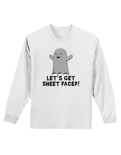 Let's Get Sheet Faced Adult Long Sleeve Shirt by TooLoud-Long Sleeve Shirt-TooLoud-White-Small-Davson Sales