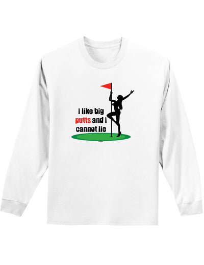 I like big putts and I cannot lie Adult Long Sleeve Shirt-Long Sleeve Shirt-TooLoud-White-Small-Davson Sales