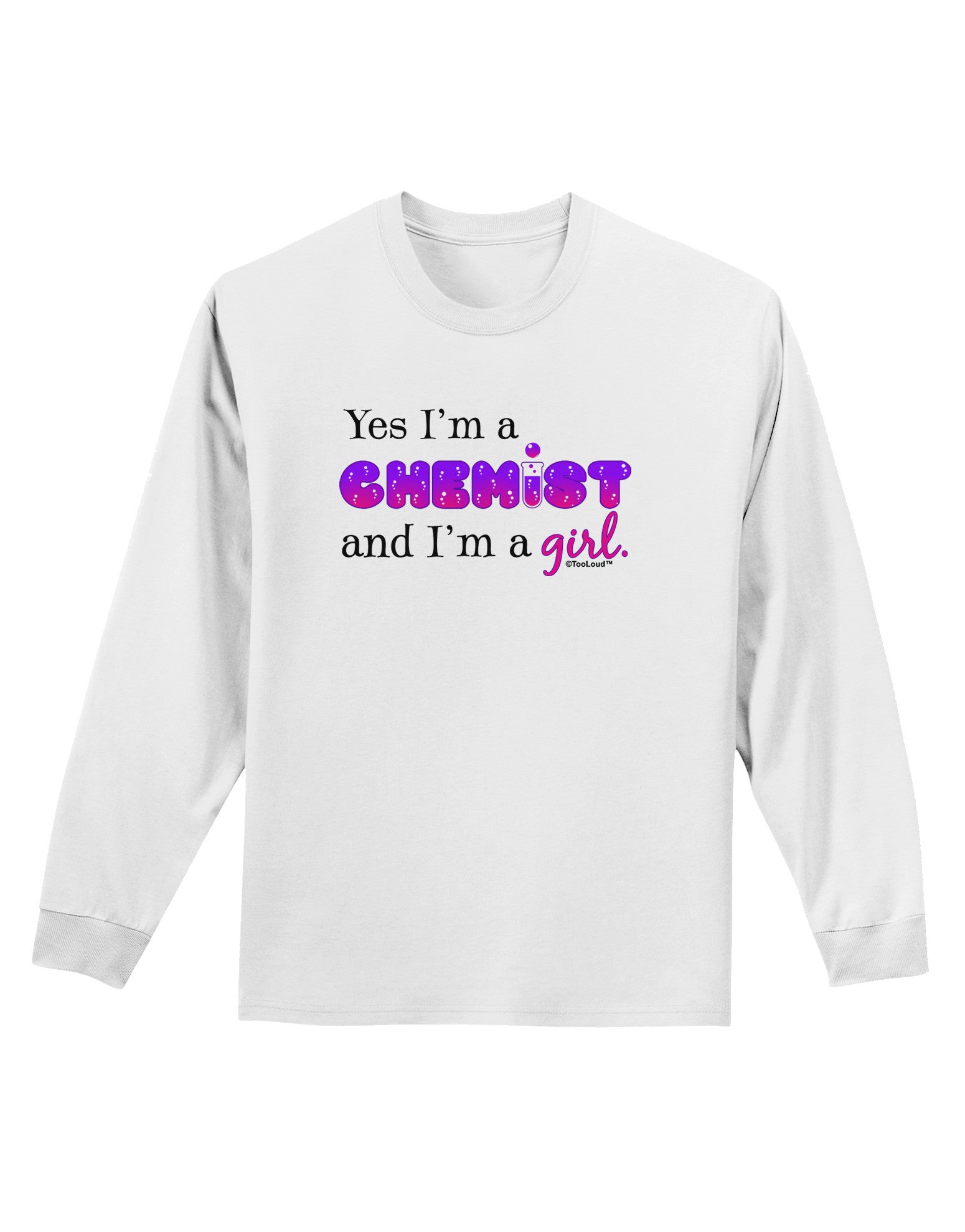 Yes I am a Chemist Girl Adult Long Sleeve Shirt-Long Sleeve Shirt-TooLoud-White-Small-Davson Sales