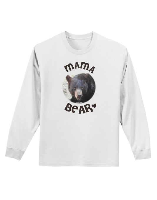 Black Bear - Mama Bear Adult Long Sleeve Shirt-Long Sleeve Shirt-TooLoud-White-XXXX-Large-Davson Sales