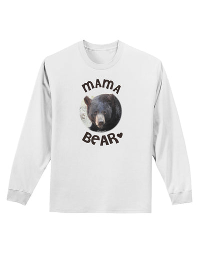 Black Bear - Mama Bear Adult Long Sleeve Shirt-Long Sleeve Shirt-TooLoud-White-XXXX-Large-Davson Sales