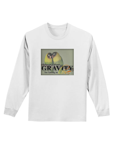 Can't Blame Gravity Adult Long Sleeve Shirt-Long Sleeve Shirt-TooLoud-White-XXXX-Large-Davson Sales