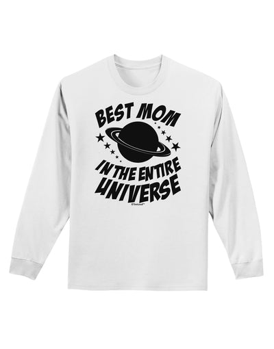 Best Mom in the Entire Universe Adult Long Sleeve Shirt by TooLoud-Long Sleeve Shirt-TooLoud-White-Small-Davson Sales