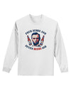 Seven Beers Ago - Lincoln Adult Long Sleeve Shirt-Long Sleeve Shirt-TooLoud-White-Small-Davson Sales