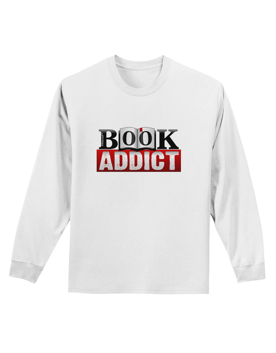 Book Addict Adult Long Sleeve Shirt-Long Sleeve Shirt-TooLoud-White-XXXX-Large-Davson Sales