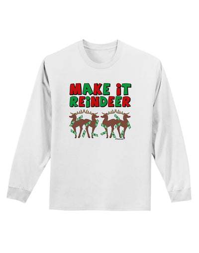 Make It Reindeer Adult Long Sleeve Shirt-Long Sleeve Shirt-TooLoud-White-Small-Davson Sales