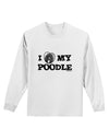 I Heart My Poodle Adult Long Sleeve Shirt by TooLoud-Long Sleeve Shirt-TooLoud-White-Small-Davson Sales