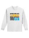 Anyone Who Says Sunshine Inspirational Quote Adult Long Sleeve Shirt-Long Sleeve Shirt-TooLoud-White-Small-Davson Sales