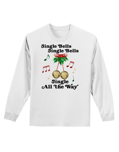 Jingle Bells All the way Adult Long Sleeve Shirt-Long Sleeve Shirt-TooLoud-White-Small-Davson Sales