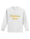 Birthday Crew Text Adult Long Sleeve Shirt by TooLoud-TooLoud-White-Small-Davson Sales