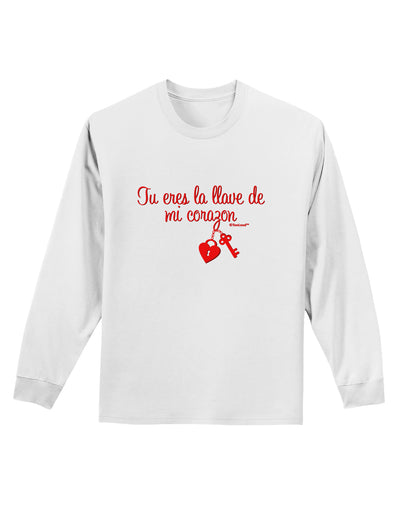 Tu Eres La Llave De Mi Corazon Adult Long Sleeve Shirt by TooLoud-Long Sleeve Shirt-TooLoud-White-Small-Davson Sales