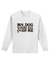 My Dog Walks All Over Me Adult Long Sleeve Shirt by TooLoud-Long Sleeve Shirt-TooLoud-White-Small-Davson Sales