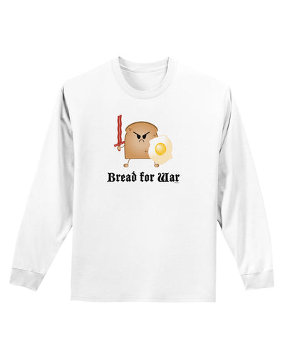 Bread for War Adult Long Sleeve Shirt-Long Sleeve Shirt-TooLoud-White-Small-Davson Sales