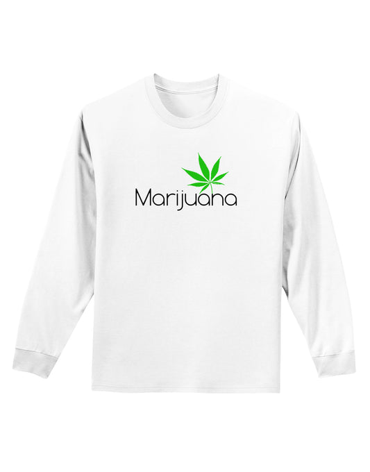 Marijuana Text and Leaf Adult Long Sleeve Shirt-Long Sleeve Shirt-TooLoud-White-Small-Davson Sales