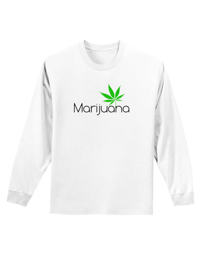 Marijuana Text and Leaf Adult Long Sleeve Shirt-Long Sleeve Shirt-TooLoud-White-Small-Davson Sales