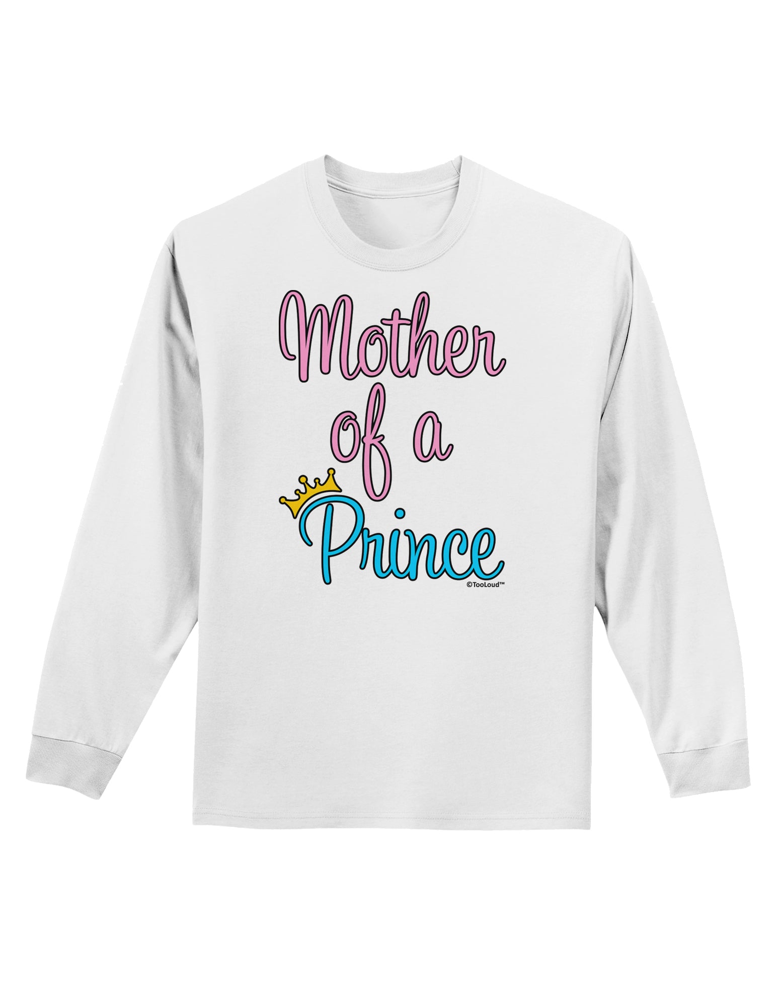 Mother of a Prince - Matching Mom and Son Design Adult Long Sleeve Shirt by TooLoud-Long Sleeve Shirt-TooLoud-White-Small-Davson Sales