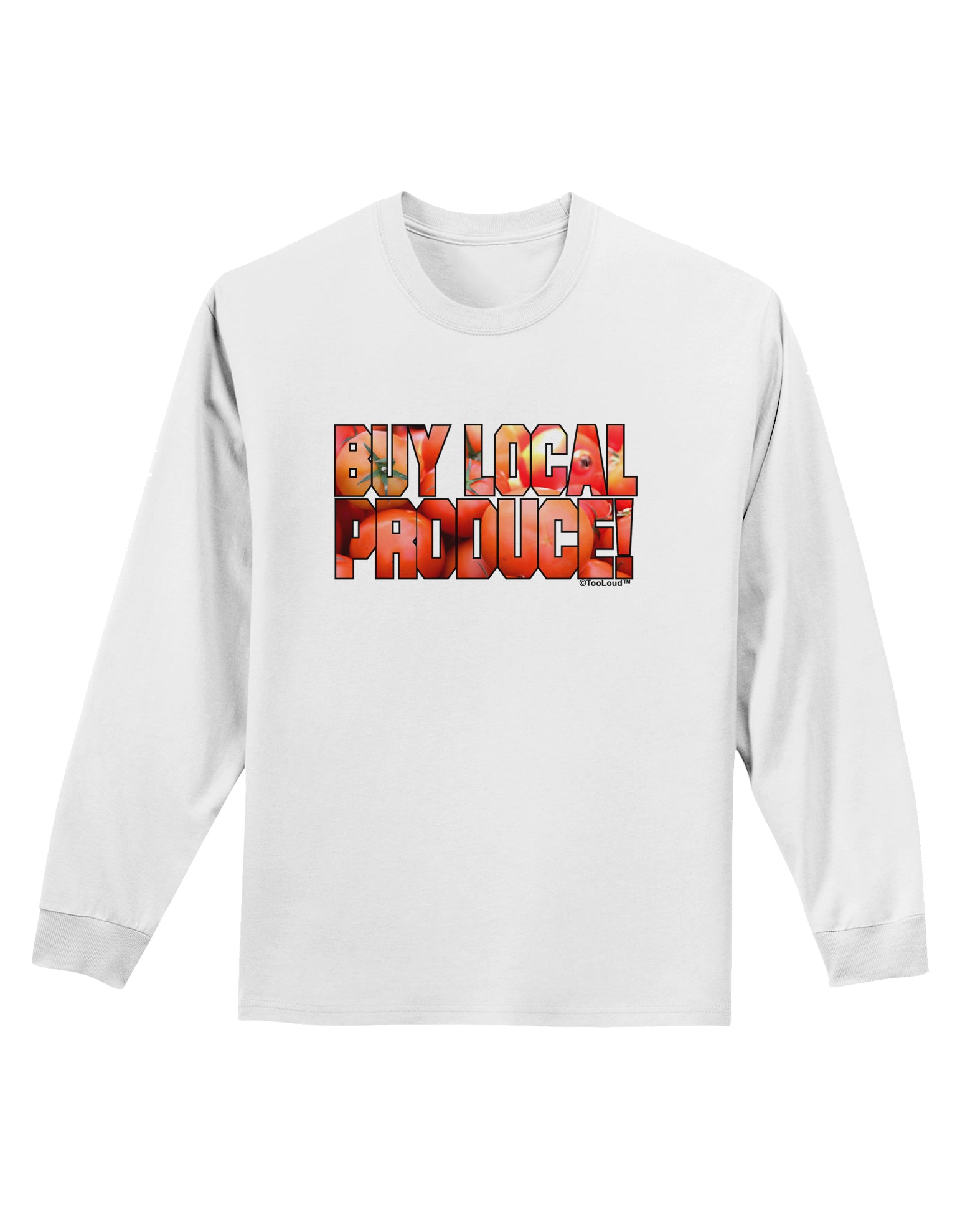 Buy Local Produce Tomatoes Text Adult Long Sleeve Shirt-Long Sleeve Shirt-TooLoud-White-Small-Davson Sales