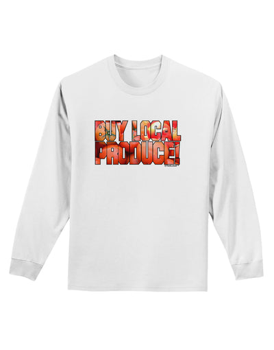 Buy Local Produce Tomatoes Text Adult Long Sleeve Shirt-Long Sleeve Shirt-TooLoud-White-Small-Davson Sales