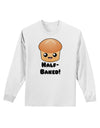 Half Baked Cute Roll Adult Long Sleeve Shirt-Long Sleeve Shirt-TooLoud-White-Small-Davson Sales